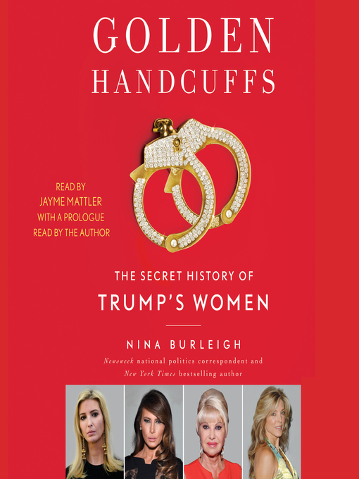 Title details for Golden Handcuffs by Nina Burleigh - Available